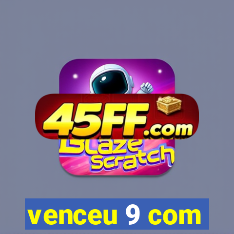 venceu 9 com